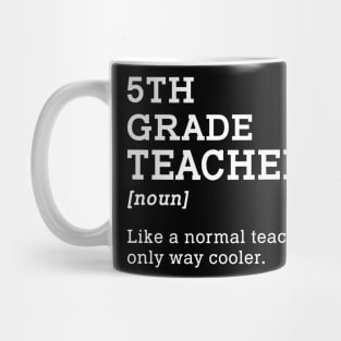 5th Grade Teacher Gift Idea for Fifth Grade Teacher Mug
